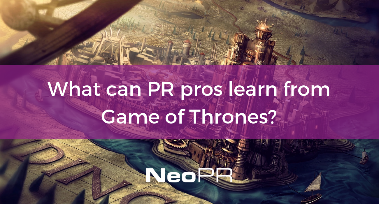 What can PR pros learn from Game of Thrones